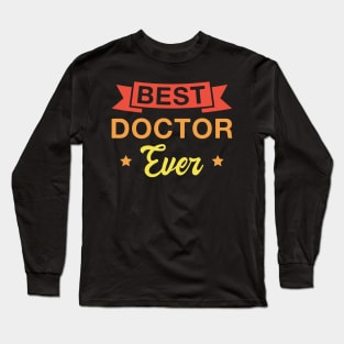 Best Doctor Ever - Funny Doctors Retro Long Sleeve T-Shirt